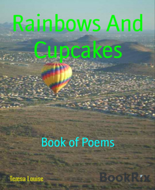 Teresa Louise: Rainbows And Cupcakes