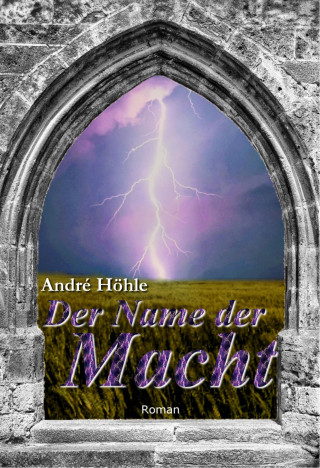 André Höhle: Der Name der Macht