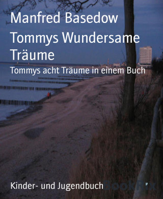 Manfred Basedow: Tommys Wundersame Träume