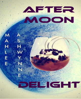 Mahlee Ashwynne: AFTER MOON DELIGHT