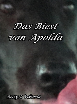 Betty J. Viktoria: Das Biest von Apolda