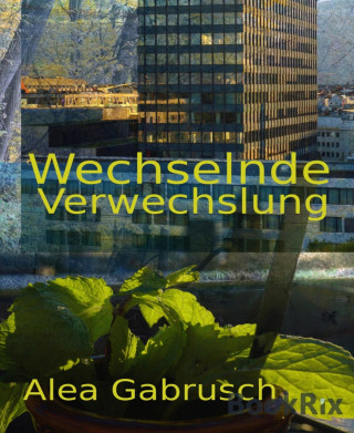 Alea Gabrusch: Wechselnde Verwechslung