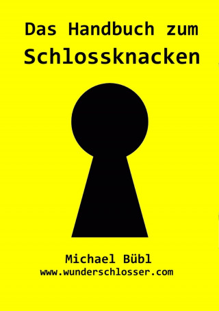 Michael Bübl: Das Handbuch zum Schlossknacken