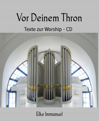 Elke Immanuel: Vor Deinem Thron