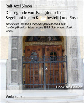 Ralf-Axel Simon: Die Legende von Paul (der sich ein Segelboot in den Knast bestellt) und Rosa