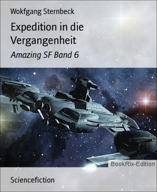 Wokfgang Sternbeck: Expedition in die Vergangenheit