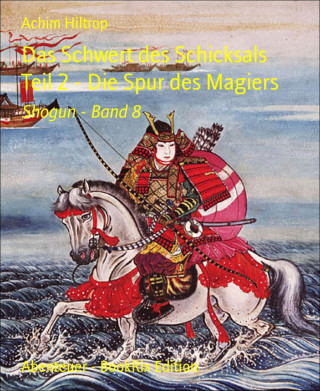 Achim Hiltrop: Das Schwert des Schicksals Teil 2 - Die Spur des Magiers