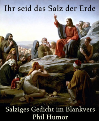 Phil Humor: Ihr seid das Salz der Erde