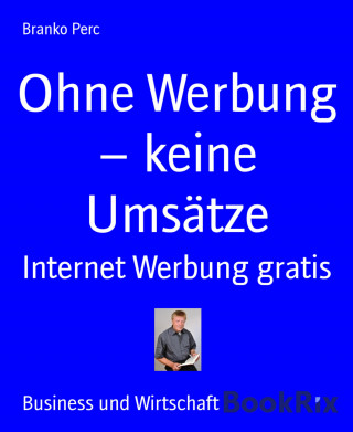 Branko Perc: Ohne Werbung – keine Umsätze