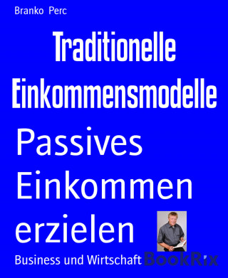 Branko Perc: Traditionelle Einkommensmodelle