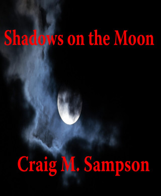 craig m. sampson: Shadows on the Moon