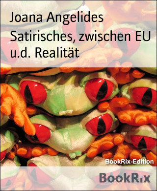 Joana Angelides: Satirisches, zwischen EU u.d. Realität