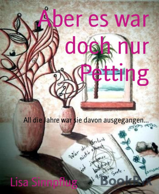 Lisa Sinnpflug: Aber es war doch nur Petting