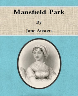 Jane Austen: Mansfield Park By Jane Austen