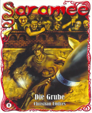 Christian Endres: Saramee 8: Die Grube