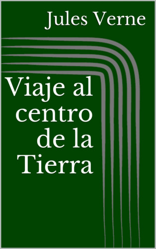 Jules Verne: Viaje al centro de la Tierra