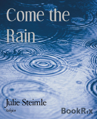 Julie Steimle: Come the Rain