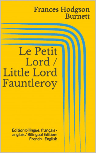 Frances Hodgson Burnett: Le Petit Lord / Little Lord Fauntleroy