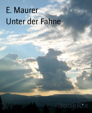 E. Maurer: Unter der Fahne