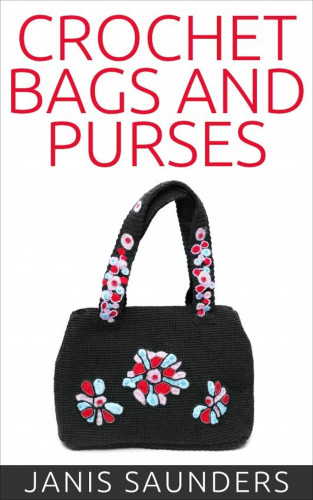 Janis Saunders: Crochet Bags and Purses