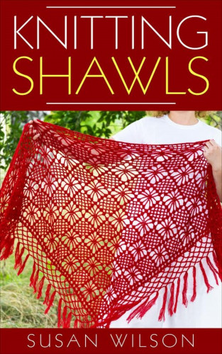 Susan Wilson: Knitting Shawls