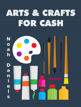 Noah Daniels: Arts & Crafts for Cash