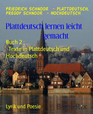 Friedrich Schnoor - Plattdeutsch, Freddy Schnoor - Hochdeutsch: Plattdeutsch lernen leicht gemacht