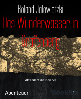Roland Jalowietzki: Das Wunderwasser in Grafenberg