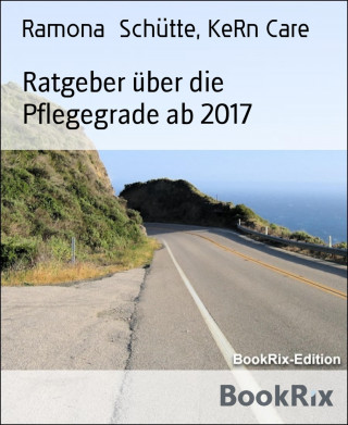 Ramona Schütte, KeRn Care: Ratgeber über die Pflegegrade ab 2017