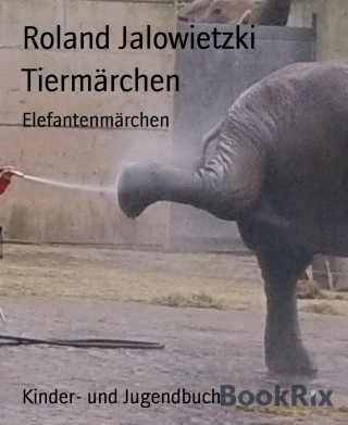 Roland Jalowietzki: Tiermärchen