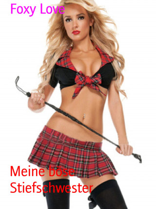 Foxy Love: Meine böse Stiefschwester