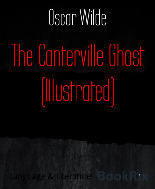 Oscar Wilde: The Canterville Ghost (Illustrated)