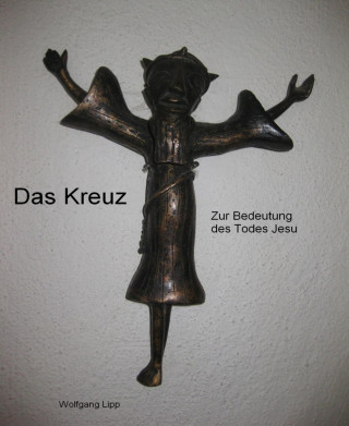 Wolfgang Lipp: Das Kreuz. Zur Bedeutung des Todes Jesu