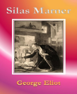 George Eliot: Silas Marner By