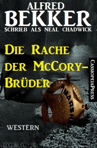 Alfred Bekker: Alfred Bekker Western - Die Rache der McCory-Brüder