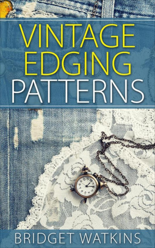 Bridget Watkins: Vintage Edging Patterns