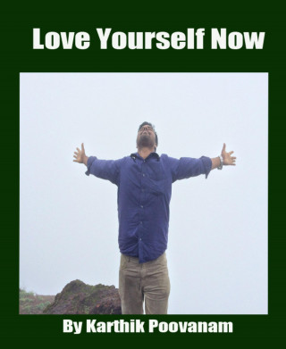 Karthik Poovanam: Love yourself now