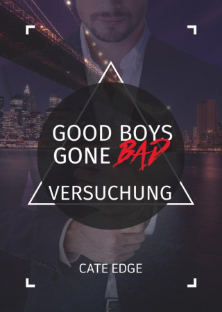 Cate Edge: Good Boys Gone Bad – Versuchung (GBGB 5)
