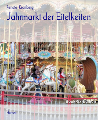 Renate Kronberg: Jahrmarkt der Eitelkeiten