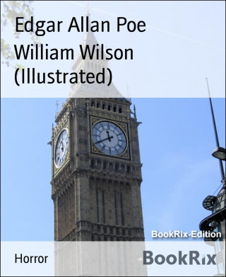 Edgar Allan Poe: William Wilson (Illustrated)