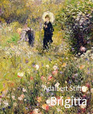 Adalbert Stifter: Brigitta