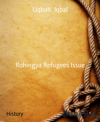 Uqbah Iqbal: Rohingya Refugees Issue