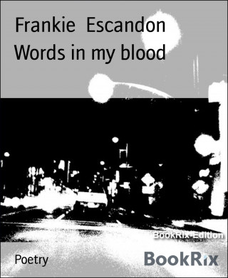 Frankie Escandon: Words in my blood
