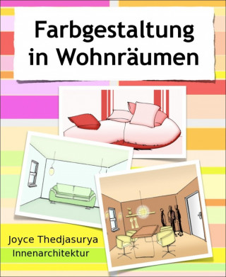 Joyce Thedjasuyra: Farbgestaltung in Wohnräumen