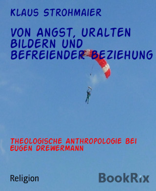 Klaus Strohmaier: Von Angst, uralten Bildern und befreiender Beziehung