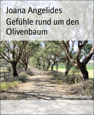 Joana Angelides: Gefühle rund um den Olivenbaum