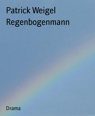 Patrick Weigel: Regenbogenmann