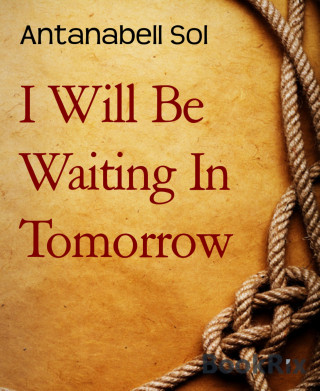 Antanabell Sol: I Will Be Waiting In Tomorrow