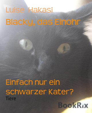 Luise Hakasi: Blacky, das Einohr