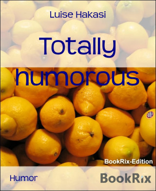 Luise Hakasi: Totally humorous